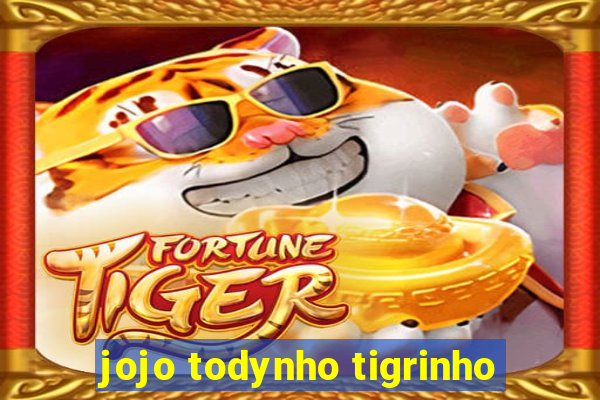 jojo todynho tigrinho